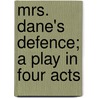 Mrs. Dane's Defence; A Play In Four Acts door Henry Arthur Jones
