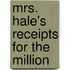 Mrs. Hale's Receipts For The Million
