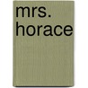 Mrs. Horace door Alexander Kepler