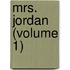 Mrs. Jordan (Volume 1)