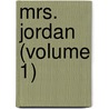 Mrs. Jordan (Volume 1) door James Boaden