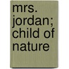 Mrs. Jordan; Child Of Nature by Philip Walsingham Sergeant