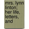 Mrs. Lynn Linton; Her Life, Letters, And door George Somes Layard