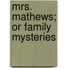 Mrs. Mathews; Or Family Mysteries by Frances Trollope