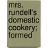 Mrs. Rundell's Domestic Cookery; Formed