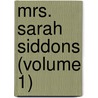 Mrs. Sarah Siddons (Volume 1) door James Boaden