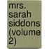 Mrs. Sarah Siddons (Volume 2)