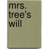 Mrs. Tree's Will by Laura Elizabeth Richards