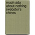 Much Ado About Nothing (Webster's Chines