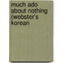 Much Ado About Nothing (Webster's Korean