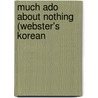 Much Ado About Nothing (Webster's Korean by Reference Icon Reference