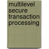 Multilevel Secure Transaction Processing door Vijay Atluri