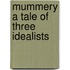 Mummery A Tale Of Three Idealists