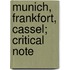 Munich, Frankfort, Cassel; Critical Note