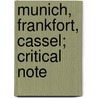 Munich, Frankfort, Cassel; Critical Note door John Charles Van Dyke