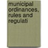 Municipal Ordinances, Rules And Regulati