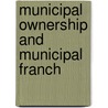 Municipal Ownership And Municipal Franch door American Academy of Political Science