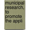 Municipal Research, To Promote The Appli door Bureau Of Municipal Research