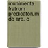 Munimenta Fratrum Predicatorum De Are. C
