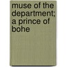 Muse Of The Department; A Prince Of Bohe by Honoré de Balzac
