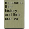 Museums, Their History And Their Use  Vo door David Murray