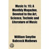 Music (V. 11); A Monthly Magazine, Devot by William Smythe Babcock Mathews