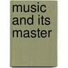 Music And Its Master door O. B 1844 Boise