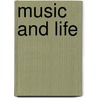 Music And Life door Thomas Whitney Surette