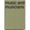 Music And Musicians door Edward Algernon Baughan