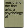 Music And The Fine Arts; A Psychology Of door Denton Jacques Snider