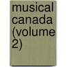Musical Canada (Volume 2) door Edwin R. Parkhurst
