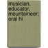 Musician, Educator, Mountaineer; Oral Hi