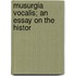 Musurgia Vocalis; An Essay On The Histor