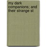 My Dark Companions; And Their Strange St door Margaret Ed. Stanley