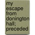 My Escape From Donington Hall; Preceded