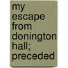 My Escape From Donington Hall; Preceded door Gunther Pl�Schow