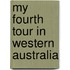 My Fourth Tour In Western Australia