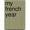 My French Year door Constance Elizabeth Maud