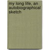 My Long Life, An Autobiographical Sketch by Mary Cowden Clarke