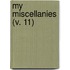 My Miscellanies (V. 11)