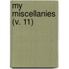 My Miscellanies (V. 11) door William Wilkie Collins