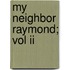 My Neighbor Raymond; Vol Ii