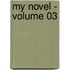 My Novel - Volume 03