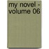 My Novel - Volume 06