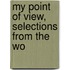 My Point Of View, Selections From The Wo