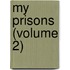 My Prisons (Volume 2)