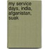 My Service Days, India, Afganistan, Suak
