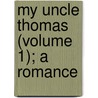My Uncle Thomas (Volume 1); A Romance by Pigault-Lebrun