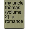 My Uncle Thomas (Volume 2); A Romance door Pigault-Lebrun