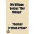 My Village, Versus "Our Village"